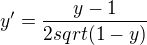 $y' = \frac{y-1}{2sqrt(1-y)}$