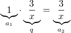 $\underbrace{1}_{a_1}\cdot\underbrace{\frac3x}_{q}=\underbrace{\frac3x}_{a_2}$