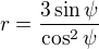 $r=\frac{3\sin \psi}{\cos^2 \psi}$