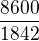 $\frac{8600}{1842}$