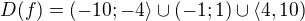 $D(f)=(-10;-4\rangle\cup(-1;1)\cup\langle4,10)$