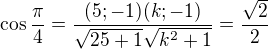 $\cos\frac\pi4=\frac{(5;-1)(k;-1)}{\sqrt{25+1}\sqrt{k^2+1}}=\frac{\sqrt2}2$