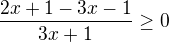 $\frac{2x+1-3x-1}{3x+1}\ge0$