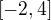 $[-2,4]$