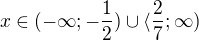 $x\in(-\infty;-\frac12)\cup\langle\frac27;\infty)$
