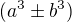$(a^3\pm b^3)$
