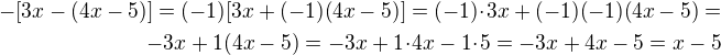 $-[3x-(4x-5)] =(-1)[3x+(-1)(4x-5)] = (-1)\!\cdot\!3x + (-1)(-1)(4x-5) =\\ -3x + 1(4x-5) = -3x + 1\!\cdot\! 4x - 1\!\cdot\! 5 = -3x+4x-5=x-5$