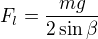 $F_l=\frac{ mg}{2\sin \beta}$