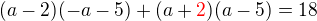 $(a-2)(-a-5)+(a+\color {red}2\color {black})(a-5)=18$