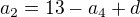 $a_{2} = 13-a_{4} + d$
