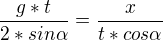 $\frac{g*t}{2 *sin\alpha } = \frac{x}{t*cos\alpha }$