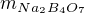 $m_{Na_{2}B_{4}O_{7}}$
