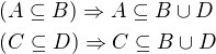 kopírovat do textarea $(A\subseteq B)\Rightarrow A\subseteq B\cup D\nl(C\subseteq D)\Rightarrow C\subseteq B\cup D$