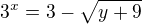 $3^x= 3 - \sqrt{y+9}$