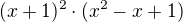 $(x+1)^{2}\cdot (x^{2}-x+1)$