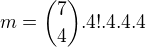 $m={7\choose 4}.4!.4.4.4$