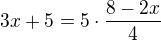 $3x+5=5\cdot \frac{8-2x}{4}$