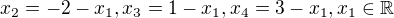 $x_2=-2-x_1, x_3=1-x_1, x_4=3-x_1, x_1\in \mathbb{R}$