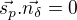 $\vec{s_p}.\vec{n_\delta}=0$