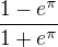 $\frac{1-e^\pi}{1+e^\pi}$