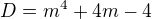 $D= m^{4}+4m-4$