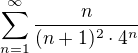$\sum_{n=1}^{\infty }\frac{n}{(n+1)^{2}\cdot 4^{n}}$