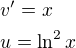 $v'=x\nlu=\ln^2x$