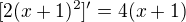 $[2(x+1)^2]'=4(x+1)$