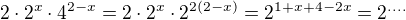 $2\cdot 2^x \cdot 4^{2-x} = 2\cdot 2^x \cdot 2^{2(2-x)}=2^{1+x+4-2x}=2^{....} $