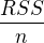 $\frac{RSS}{n}$