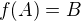 $f(A)=B$