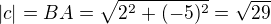 $|c|=BA=\sqrt{2^{2}+(-5)^{2}}=\sqrt{29}$