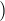 $)$
