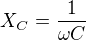 $X_C=\frac1{\omega C}$