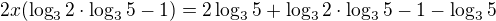 $2x(\log_32\cdot\log_35-1)=2\log_35+\log_32\cdot\log_35-1-\log_35$
