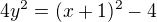 $4y^2=(x+1)^2-4$