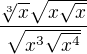 $\frac{\sqrt[3]{x}\sqrt{x\sqrt{x}}}{\sqrt{x^3\sqrt{x^4}}}$