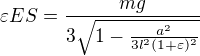 $\varepsilon ES=\frac{mg}{3\sqrt{1-\frac{a^2}{3l^2(1+\varepsilon )^2}}}$