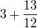 $3+\frac{13}{12}$