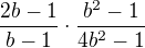 $\frac{2b-1}{b-1} \cdot \frac{b^2-1}{4b^2-1}$