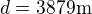 $d=3879 \text{m}$