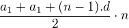 $\frac{a_1 + a_1 + (n-1).d}{2} \cdot n$