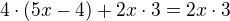 $4\cdot(5x-4)+2x\cdot3=2x\cdot3$