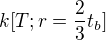 $k[T;r=\frac{2}{3}t_{b}]$