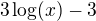 $3 \log (x)-3$
