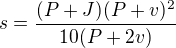 $s=\frac{(P+J)(P+v)^2}{10(P+2v)}$