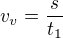 $v_v=\frac s{t_1}$