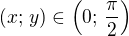 $(x;\,y)\in\left(0;\,\frac{\pi}{2}\right)$