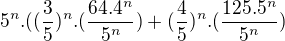 kopírovat do textarea $5^{n}. ( (\frac{3}{5})^{n}.(\frac{64.4^{n}}{5^{n}})+(\frac{4}{5})^{n}.(\frac{125.5^{n}}{5^{n}})$