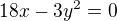 $18x-3y^2=0$